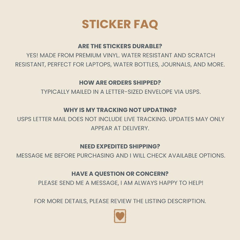 May include: A beige graphic with the title "STICKER FAQ" in brown text. The text answers questions about sticker durability, shipping, and tracking. The image also includes a small heart-shaped stamp graphic.