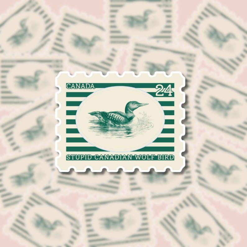 May include: A sticker featuring a vintage-style postage stamp design. The stamp has a green border and the word "CANADA" at the top. The stamp features an illustration of a bird in water, with the text "STUPID CANADIAN WOLF BIRD" at the bottom.