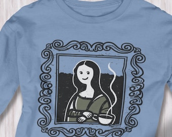 She Finally Smiles! All Mona Lisa needed was coffee! Long Sleeve graphic T-shirt | Funny Classic Art shirt Parody | Gift for art lover