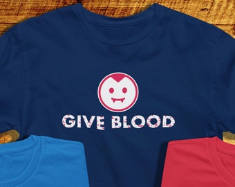 Give Blood Funny Gift T-shirt | Donate Blood Inspiration | Funny Doctor Gift & Nurse Gift, Unisex shirt
