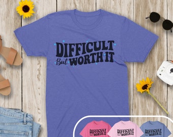 Comfort Colors Shirt Difficult But Worth It, Mother's Day Wife Shirt | Mom Gift | Girlfriend Gift, Influencer Vibe Funny Mom Shirt, Trendy T