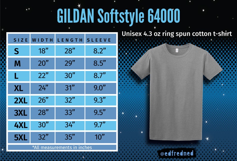 May include: A size chart for Gildan Softstyle 64000 t-shirts, showing measurements in inches for sizes S through 5XL. The chart includes width, length, and sleeve measurements. The t-shirt is a unisex 4.3 oz ring spun cotton t-shirt.
