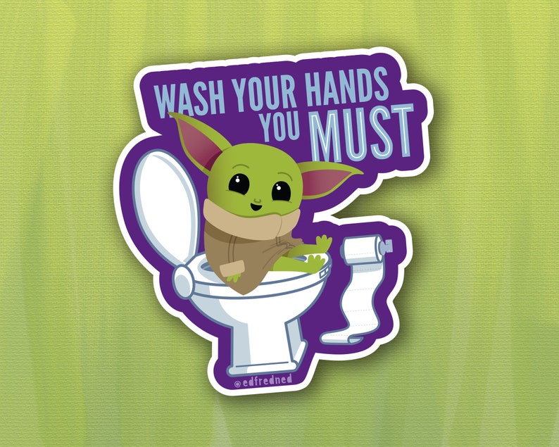 Vibrant Baby Yoda vinyl sticker. Baby Yoda is sitting on the toilet saying Wash Your Hands You Must