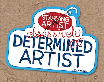Starving Artist Vinyl Sticker or Static Cling- Make a statement and fight against the label