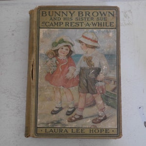 Bunny Brown and his Sister Sue at Camp Rest A While by Laura Lee Hope - 1st Edition 1916