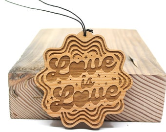 Love is Love Ornament + Car Hang *NEW*