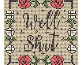 May include: Cross stitch chart with the words "Well Shit" in black, surrounded by a border of red roses, white flowers, and green leaves. The design size is 94 x 94 stitches.
