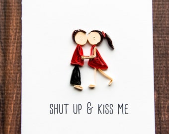 Greeting Card. Shut up and Kiss. Couple kissing and making up. Quilled art work to frame. Lovers gift. Cute birthday gift idea for partner