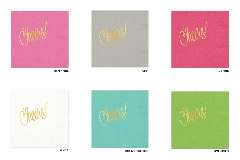 May include: Six paper napkins with the word "Cheers!" written in gold script. The napkins are in six different colors: happy pink, grey, hot pink, white, robin's egg blue, and lime green.