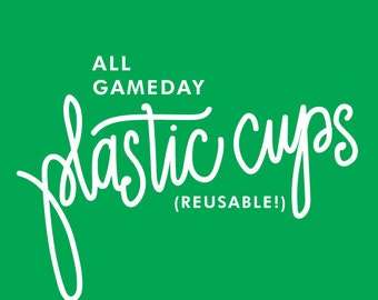 ALL PLASTIC CUPS | Gameday
