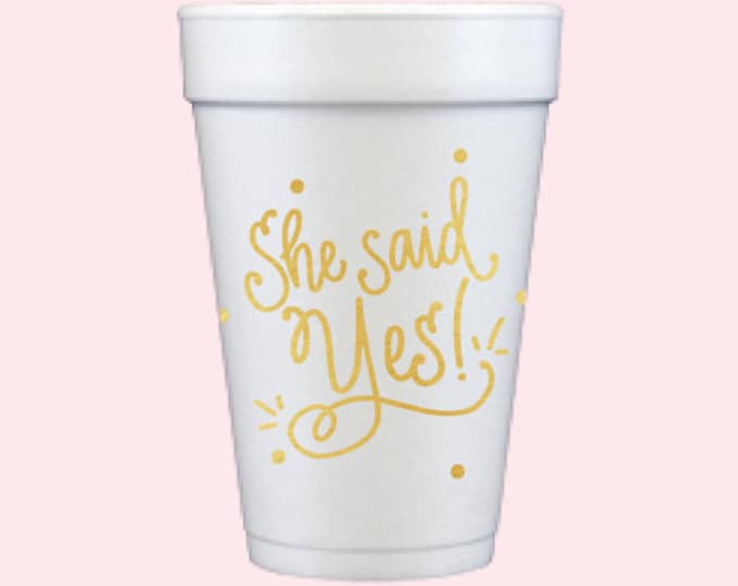 Foam Cups | She Said Yes! (gold)