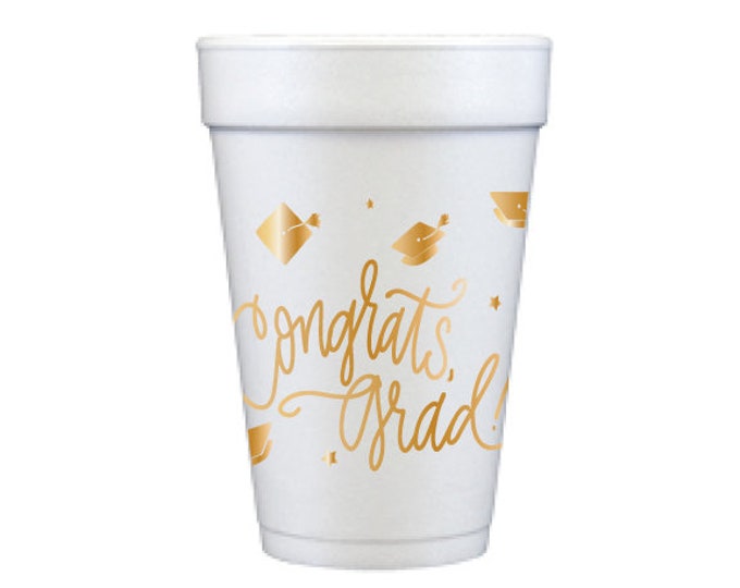 Congrats, Grad! | Foam Cups - GOLD INK (in-stock!)