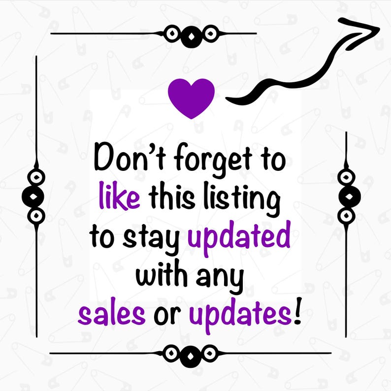 May include: A graphic with the text "Don't forget to like this listing to stay updated with any sales or updates!" in black and purple. The design includes a purple heart, an arrow, and decorative borders.