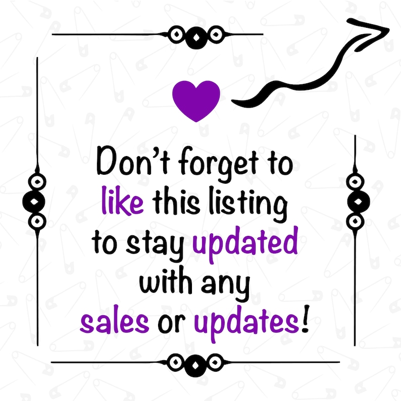 A white background with a decorative frame and the text: "Don't forget to like this listing to stay updated with any sales or updates!" Includes a purple heart and a black arrow.