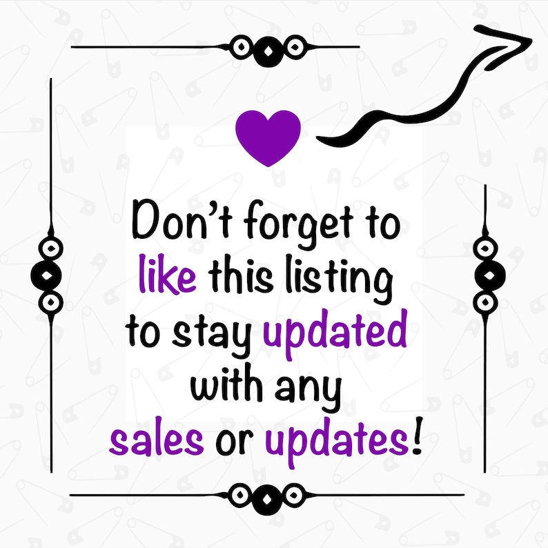 May include: White background with a purple heart, black arrow, and decorative borders. Text reads: "Don't forget to like this listing to stay updated with any sales or updates!"