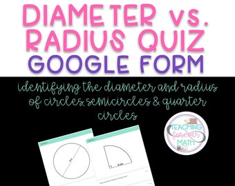 Diameter vs. Radius Quiz - GOOGLE FORM