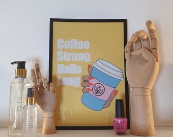 Nail Tech Art | Coffee Strong, Nails Long | Wall Art | Digital Prints | Salon Decor