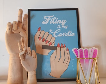 Nail Tech Art | Filing is my Cardio | Wall Art | Digital Prints | Salon Decor