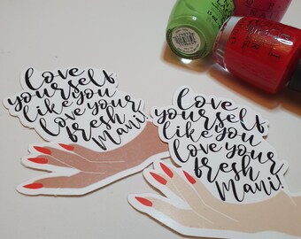 GK Nails | Stickers | Love yourself like you love your fresh Mani | Self Love Sticker | Valentines Sticker | Galentines | Stationary