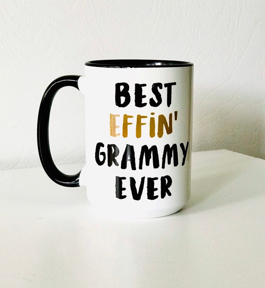 Best Effin' Grammy Ever Mug Best Grandma Ever Mug Etsy