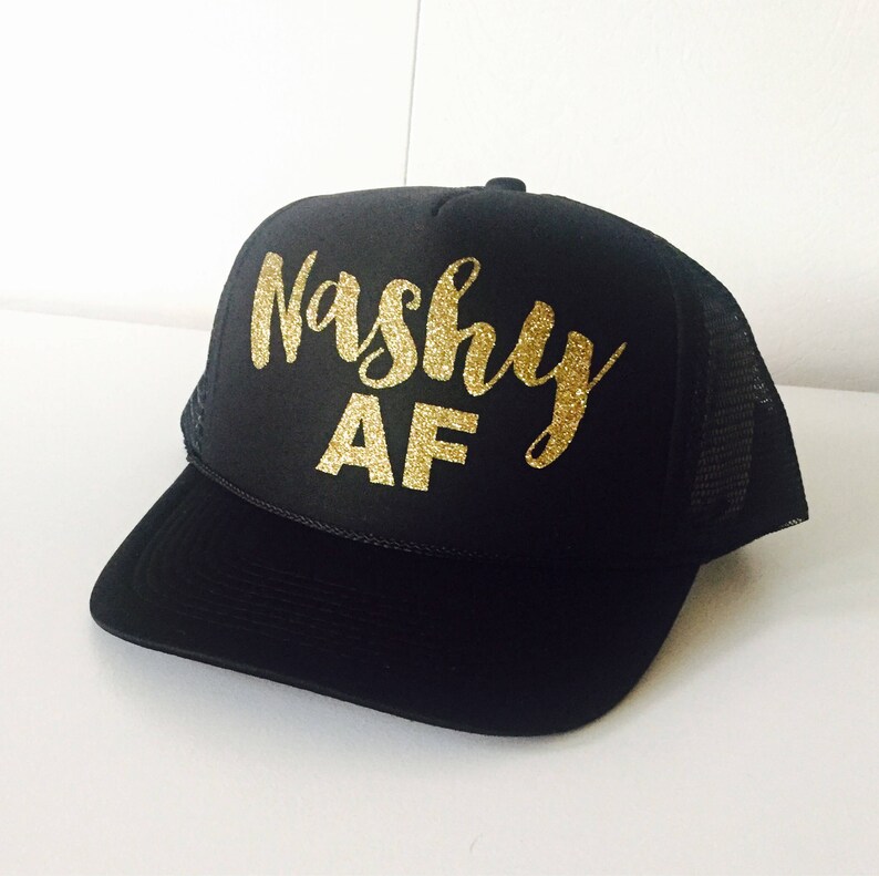 Nashy AF Trucker Hat Nash Bash Hat Nashville Group Hats Etsy