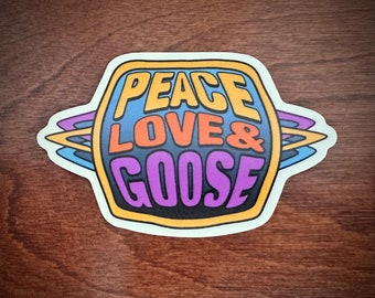 Goose band inspired Peace, Love & Goose stickers slaps