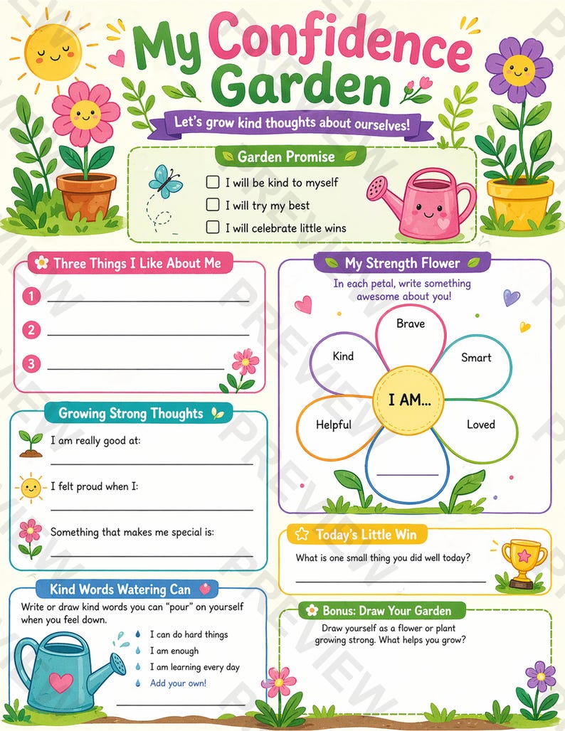 May include: A colorful, illustrated "My Confidence Garden" worksheet with prompts for self-reflection. Features a smiling sun, flowers, and a watering can. Includes sections for positive affirmations and goal setting.