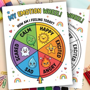 May include: Two colorful emotion wheel charts. The first chart is labeled "MY EMOTION WHEEL! HOW AM I FEELING TODAY?" and features sections for calm, happy, excited, angry, sad, and scared. The second chart is a black and white outline of the wheel.