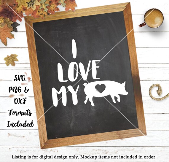 Pig Svg Love Svg Farm Svg I Love My Pigs Svg Farm Pigs Etsy