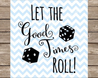 Let the Good Times Roll svg, Dice svg, svg files for cricut, Dice, Party svg, Board Games svg, silhouette cameo, Games svg, svg files