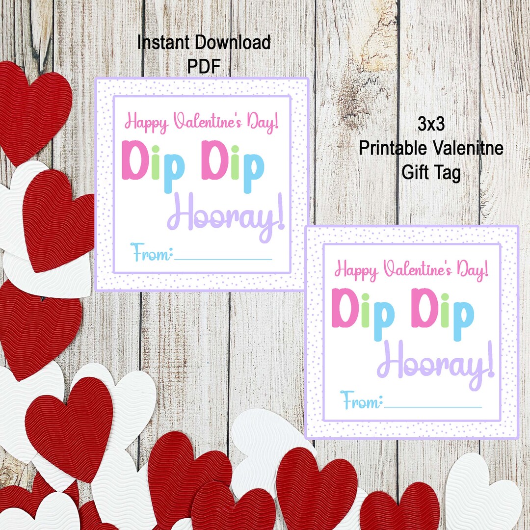 Dip Dip Hooray Printable Valentines Day Gift Tags, Gift Tag Valentine's ...