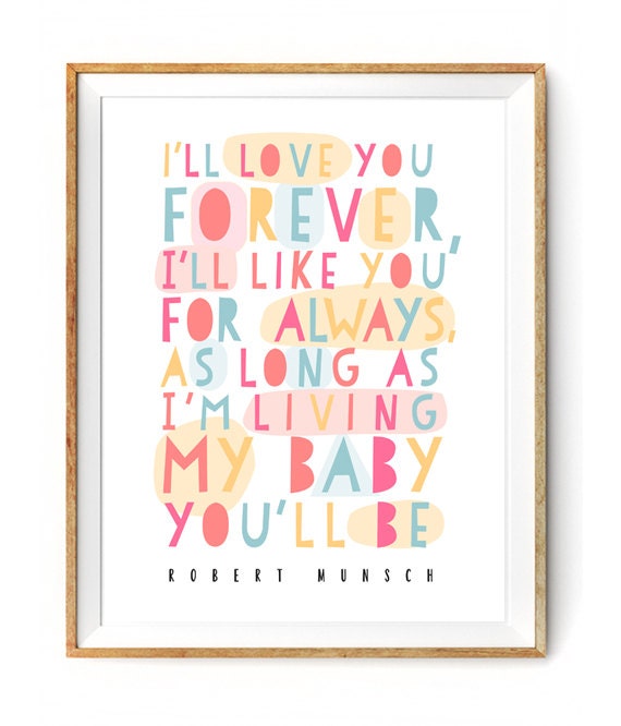 I'll Love You Forever Quote Print Robert Munsch Etsy Interesting I Ll Love You Forever Quote I'll Love You Forever Quote Print Robert Munsch Etsy Interesting I Ll Love You Forever Quote