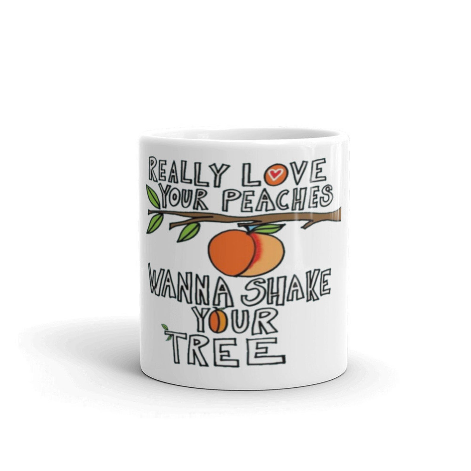 I Really Love Your Peaches Wanna Shake Your Tree Coffee Mug 2 Etsy