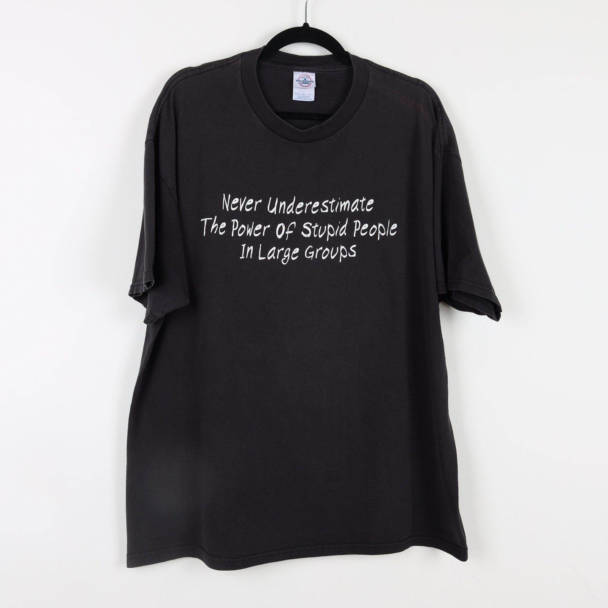 Vintage 90s Never Under Estimate the Power of Stupid People in