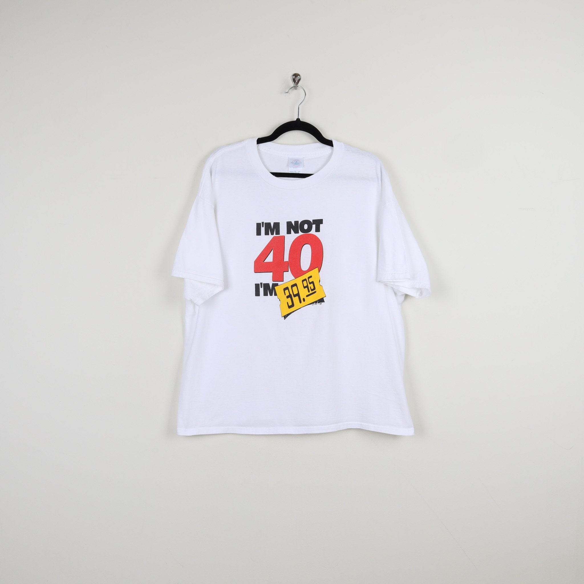 I'm Not 40 I'm 39.95 Tシャツ XL 90s Vintage 90s I'm Not 40 I'm 39.95 Funny Text White Graphic