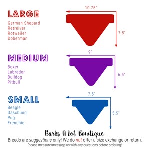 May include: Diagram showing three sizes of dog bandanas with measurements in inches.  Large: 10.75 inches wide, 7.5 inches tall. Medium: 9 inches wide, 6.5 inches tall. Small: 7.5 inches wide, 5.5 inches tall.  Breeds are suggestions only! We do not offer a size exchange or return. Please measure/message us with any questions before ordering!