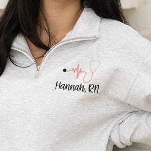 Nurse Sweatshirt. Personalized Nurse Quarter Zip, Nursing Pullover Sweater, Custom Nurse Gift RN LPN CNA, Graduation Gifts for Nurses
