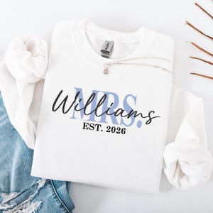 Custom Mrs. Sweatshirt, Bride Sweatshirt, Personalized Bridal Shower Gift for Bride to Be, Engagement Gifts for Bride