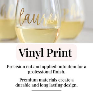 a close-up of a wine glass with the word "Lauren" printed on it, along with text describing the use of vinyl print for a professional finish and premium materials creating a durable and long-lasting design.