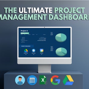 May include: A computer screen displaying a project management dashboard with the title "The Ultimate Project Management Dashboard". The dashboard shows a project named "Project 2" with data about resources, schedule, and progress. The screen is on a blue surface with icons for Google Drive, Google Calendar, Google Sheets, and Google Docs.
