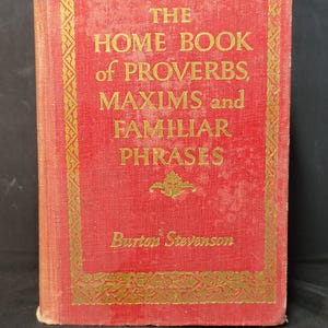 Libro antico di proverbi, massime e frasi familiari di Burton Stevenson – Libro classico di citazioni e consultazione