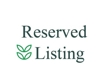 RESERVED LISTING for Lisa