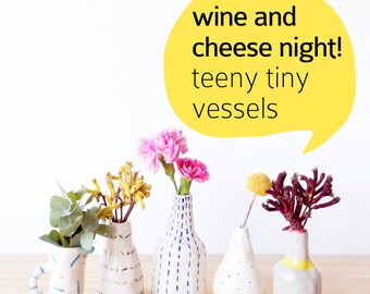Friday NIGHT 29 June workshop: Handbuild your own ceramic Tina Teeny Tiny Vessel 7.30-930pm