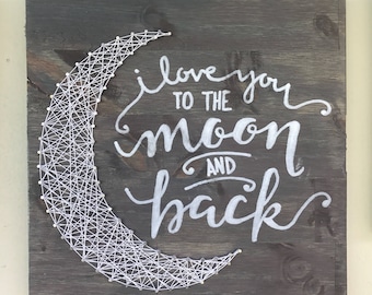 i love you to the moon and back - Handmade custom string art