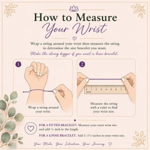 May include: An instructional graphic titled How to Measure Your Wrist. It illustrates two steps: wrapping a string around a wrist and measuring that string against a ruler marked in inches. Text provides guidance on adding 0.5 to 1.5 inches for fit.