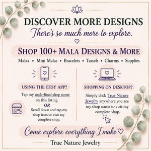 May include: A light-colored informational graphic with dark text reading DISCOVER MORE DESIGNS, SHOP 100+ MALA DESIGNS & MORE, and instructions for navigating the True Nature Jewelry shop on the Etsy app and desktop, decorated with green eucalyptus leaves.