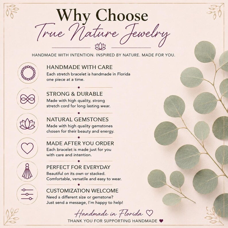 May include: An informational graphic titled Why Choose True Nature Jewelry with a light background and eucalyptus branch illustration. It lists six features: handmade with care, strong and durable, natural gemstones, made after you order, everyday wear, and customization welcome.