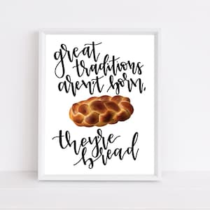 Great Traditions Are Bread Challah Print