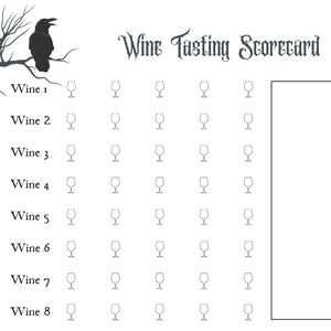 May include: A printable wine tasting scorecard with a black raven illustration. The scorecard has eight rows for different wines and four columns for rating each wine. The scorecard also includes a section for notes.
