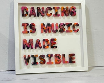 DANCING is MUSIC made visible, 3D Wall Quote, Melted Crayon Word Art, quote for kids room, nursery framed decor